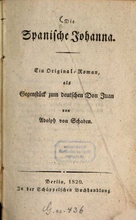 Die Spanische Johanna : Ein Original-Roman, als Gegenstück zum deutschen Don Juan