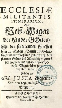 Ecclesiae militantis itinerarium, Oder Reiß-Wagen der Kinder Gottes in der streitenden Kirchen hier auf Erden
