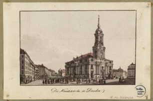 Ansicht der neuen Kreuzkirche in Dresden vom Altmarkt aus, Radierung um 1830 : Die Kreuzkirche in Dresden/ [bei C. F. Sprinck]. - [Dresden] , [ca. 1830]. - 1 Kunstblatt : kolorierte Radierung ; 12,4 x 8,0 cm