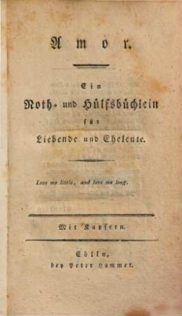 Amor : Ein Noth- und Hülfsbüchlein für Liebende und Eheleute