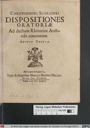 Christophori Schraderi Dispositiones Oratoriae Ad ductum Rhetoricae Aristotelis concinnatae