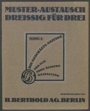 Muster-Austausch Dreissig für Drei, Serie 4: Die Geschäfts-Anzeige, Ihr Stil, Ihre äussere Gestaltung, Berthold-Heft 201