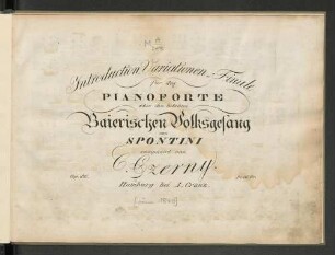 Introduction, Variationen u. Finale für das Pianoforte über den beliebten baierischen Volksgesang von Spontini : Op. 86