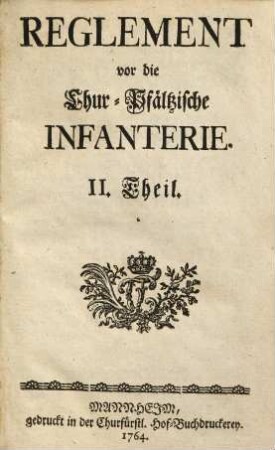Reglement vor die Chur-Pfälzische Infanterie, 2