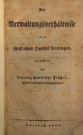 Die Verwaltungsverhältnisse des fürstlichen Hauses Leiningen