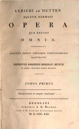 Ulrichi Ab Hutten Equitis Germani Opera Quae Extant Omnia. 1