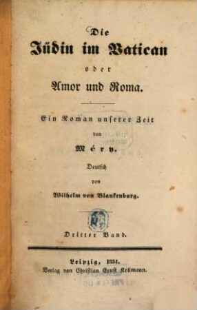 Die Jüdin im Vatican oder Amor und Roma : Ein Roman unserer Zeit von Méry. Deutsch von Wilhelm von Blankenburg, 3