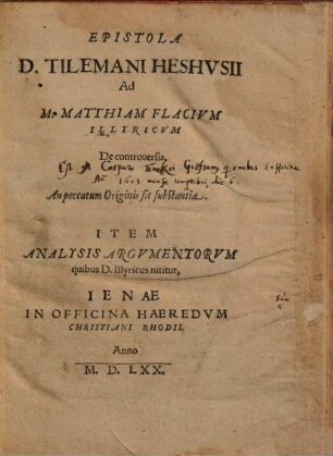 Epistola D. Tilemani Heshusii ad M. Matthiam Flacium Illyricum de controversia an peccatum originis sit substantia