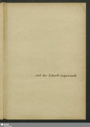 ... und der Zukunft zugewandt