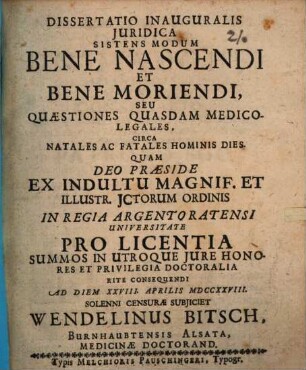 Dissertatio inauguralis juridica sistens modum bene nascendi et bene moriendi, seu quaestiones quasdam medico-legales circa natales ac fatales hominis dies