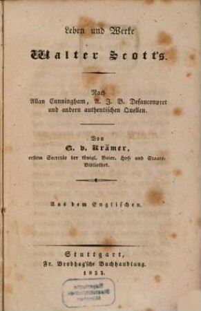 Leben und Werke Walter Scott's : nach Allan Cunningham, A. G. B. Defauconpret und andern authentischen Quellen