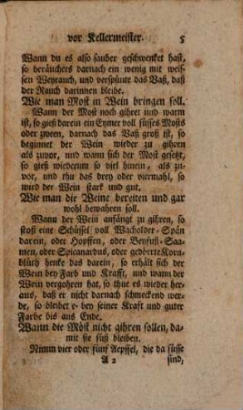 Vollkommener Unterricht vor Kellermeister, Wie nicht alleine mit dem Weine vom Anfange der Weinlese umzugehen, sondern auch die ältere wohl zu erhalten, denen hinfälligen zu helffen, auch allerhand Weine anzustellen sind : Desgleichen auch wie der Meth gesotten, allerhand angenehme Brandtweine anzusetzen, und wie auf vielerley Arten der Eßig zu machen sey. Absonderlich ist beygefügt eine accurate Keller-Ordnung, wie solche an vielen Fürstl. Höfen in steter Observanz ist ... Wie auch vom Bier, und was dabey zu thun, wie solches von der Säure und andern Anstössen auf unterschiedliche Art erhalten werden kan
