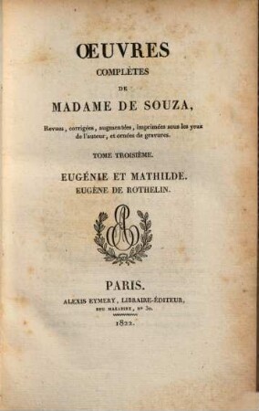 Oeuvres complètes de Madame de Souza. 3, Eugénie et Mathilde, Eugène de Rothelin