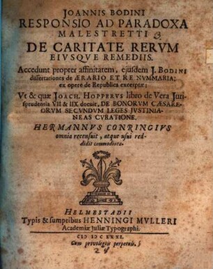Responsio ad paradoxa Malestretti de caritate rerum eiusque remediis : Accedunt propter affinitatem, eiusdem J. Bodini Dissertationes de aerario et re nummaria