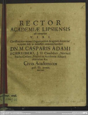 Rector academiae Lipsiensis ad exequias viri ... Casparis Adami Schreiberi ... cives academicos post III. pomer. invitat : [progr. ad exequias Casp. Ad. Schreiberi]
