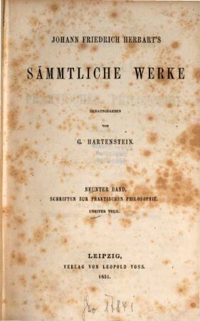 Johann Friedrich Herbart's Sämmtliche Werke, 9. Schriften zur praktischen Philosophie ; Theil 2 : Kleinere Abhandlungen zur praktischen Philosophie
