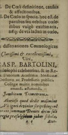 In dissertationes Cosmologicas Clarissimi & excellentissimi, Viri, CASP. BARTOLINI, ...