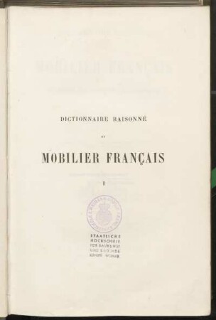 T. 1: Dictionnaire raisonné du mobilier français de l'époque Carlovingienne à la Renaissance