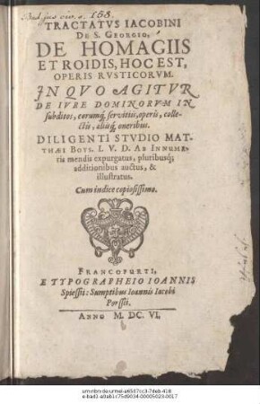 Tractatus Jacobini De S. Georgio, De Homagiis Et Roidis, Hoc Est, Operis Rusticorum : In Quo Agitur De Iure Dominorum In subditos, eorumque servitiis, operis, collectis, aliisque oneribus