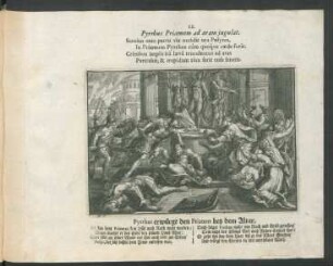 12. Pyrrhus Priamum ad aram iugulat. - Pyrrhus erwürgt den Priamus bey dem Altar.