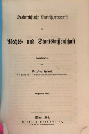 Österreichische Vierteljahresschrift für Rechts- und Staatswissenschaft. 18. 1866