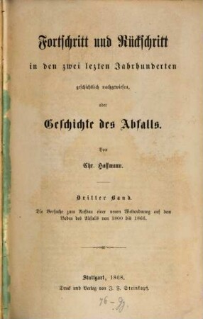 Fortschritt und Rückschritt in den zwei letzten Jahrhunderten geschichtlich nachgewiesen oder Geschichte des Abfalls, 3. Die Versuche zum Aufbau einer neuen Weltordnung uaf dem Boden des Abfalls von 1800 bis 1866