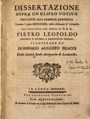 Dissertazione Sopra Un Clipeo Votivo Spettante Alla Famiglia Ardaburia : Trovato l'anno MDCCLXIX. nelle vicinanze d'Orbetello ...