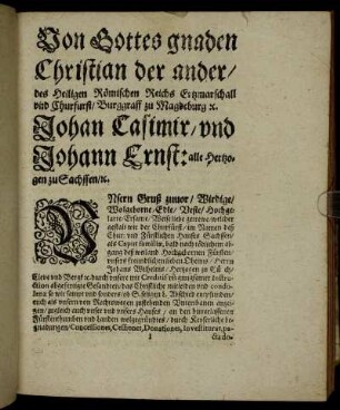 Von Gottes gnaden Christian der ander [...] Johan Casimir, und Johann Ernst [...]