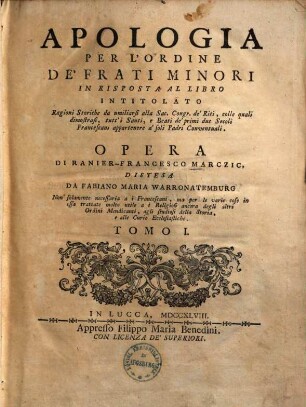 Apologia per l'ordine de'frati minori in risposta al libro intitolato Ragioni Storiche da umiliarsi alla Sac. Congr. de Riti ..., 1.