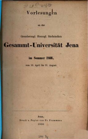 Vorlesungen an der Gesamt-Universität Jena : im .... 1866, 1866. Sommer