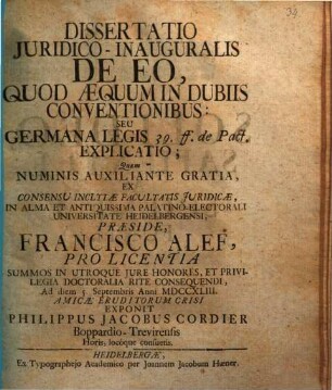 Dissertatio Juridico-Inauguralis De Eo, Quod Aequum In Dubiis Conventionibus Seu Germana Legis 39.ff de Pact. Explicatio
