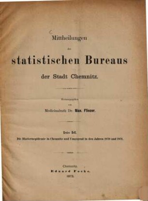 Mittheilungen des Statistischen Bureaus der Stadt Chemnitz. 1. 1873
