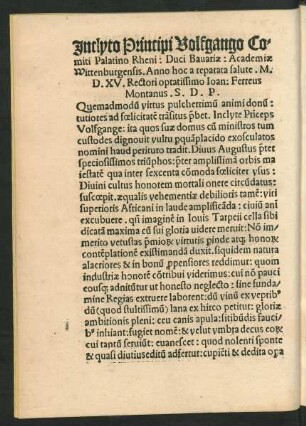 Inclyto Principi Volfgango Comiti Palatini Rheni: Duci Bavariae ... Rectori optatissimo Ioan: Ferreus Montanus. S. D. P.