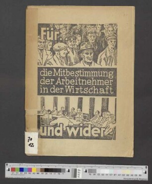 Für und wider die Mitbestimmung der Arbeitnehmer in der Wirtschaft