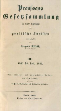 2.1845/54. - Neue, vermehrte und umgearb. Aufl. 1855: Preußens Gesetzsammlung