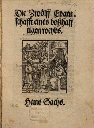 Die Zwölff Eygenschafft eines boßhafftigen weybs