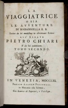 Tom 2: La Viaggiatrice O Sia Le Avventure Di Madamigella E. B. Scritte da lei medesima in altrettante Lettere. All'Abbate Pietro Chiari e da lui pubblicate. Tom 2