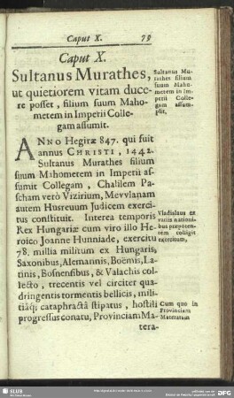 Caput X. Sultanus Murathes, ut quietiorem vitam ducere posset, filium suum Mahometem in Imperii Collegam assumit