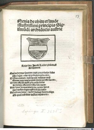 Naenia de obitu et laude principis Sigismundi archiducis Austriae : mit Widmungsbrief des Autors an König Maximilian und Gedicht des Autors an den Leser, Konrad Stürtzel, König Maximilian und den Drucker