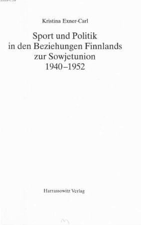 Sport und Politik in den Beziehungen Finnlands zur Sowjetunion 1940 - 1952