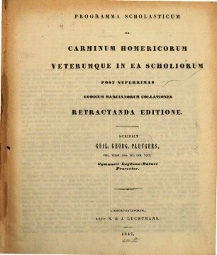 Programma scholasticum de carminum Homericorum veterumque in ea scholiorum post nuperrimas Codicum Marcianorum collationes retractanda editione
