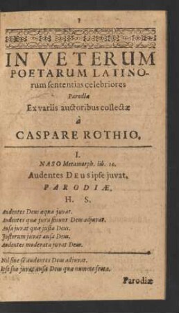 In Veterum Poetarum Latinorum sententias celebriores Parodia Ex variis auctoribus collectae a Caspare Rothio.