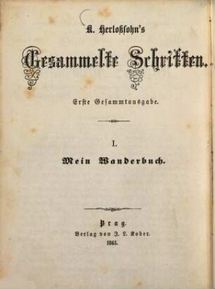 Karl Herlosssohn's Gesammelte Schriften : 1. Gesammtausg.. 1, Mein Wanderbuch : humoristischer Roman