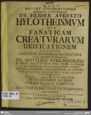 Rectore Magnificentissimo Serenissimo Principe Regio Dn. Frider. Augusto Hylotheismum Sive Fanaticam Creaturarum Deificationem