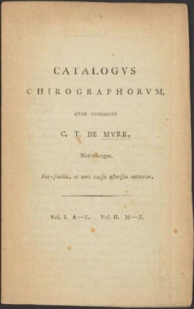 Catalogvs Chirographorvm, quae congessit C. T. De Mvrr, Norimberge