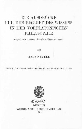 Die Ausdrücke für den Begriff des Wissens in der vorplatonischen Philosophie : (sophia, gnōmē, synesis, historia, mathēma, epistēmē)