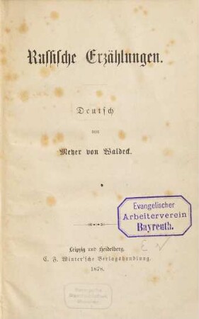 Russische Erzählungen : Deutsch von Friedr. Meyer von Waldeck. Inhalt: Pigue-Dame. Von Alexander Pu'schkin. Die Geschichte des Vaters Alexei. Von Iwán Turgénjew. Die Huth auf Huhnerfußen. Von Graf ??