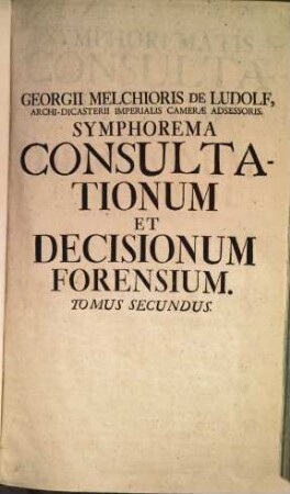 Symphorema consultationum et decisionum forensium, 2. 1734.