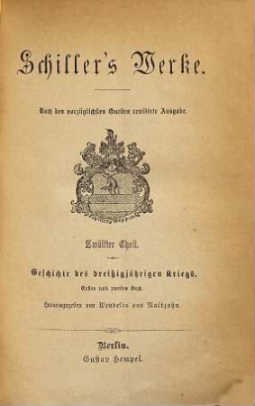 Schiller's Werke. 12, Geschichte des dreissigjährigen Krieges : 1. und 2. Buch