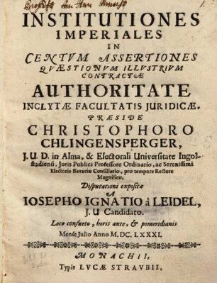 Institutiones Imperiales In Centvm Assertiones Qvaestionvm Illvstrivm Contractae